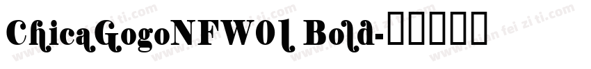 ChicaGogoNFW01 Bold字体转换